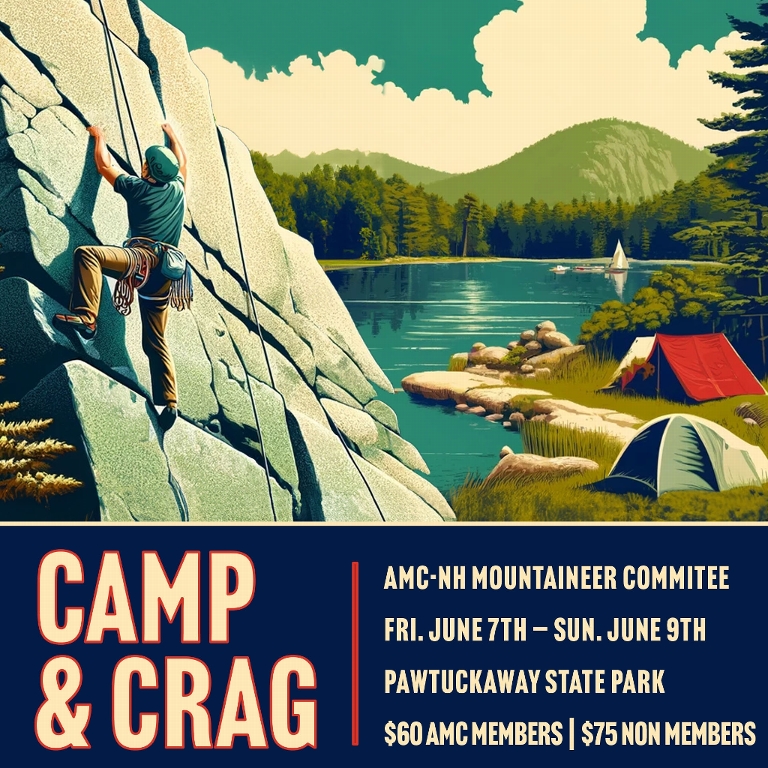 Camp & Crag With AMC-NH Mountaineering Committee. Friday, June 7th - Sunday, June 9th. Pawtuckaway State Park. $60 AMC Members and $75 Non-Members.